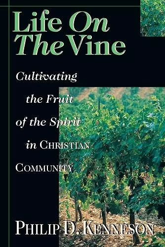 Life on the Vine – Cultivating the Fruit of the Spirit cover