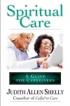 Spiritual Care: A Guide for Caregivers cover