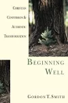 Beginning Well – Christian Conversion & Authentic Transformation cover