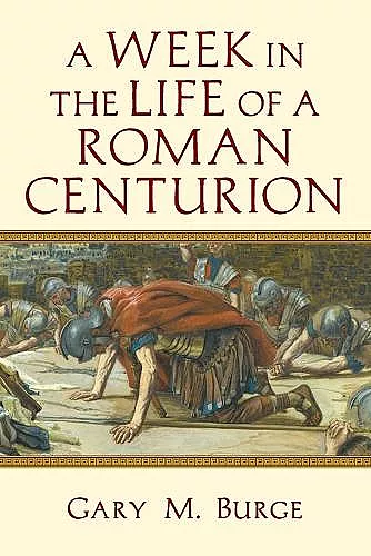 A Week in the Life of a Roman Centurion cover