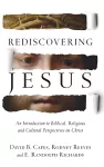 Rediscovering Jesus – An Introduction to Biblical, Religious and Cultural Perspectives on Christ cover