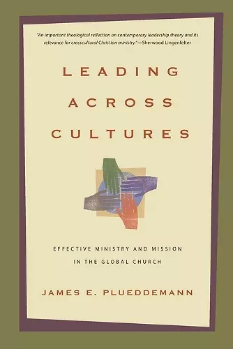 Leading Across Cultures – Effective Ministry and Mission in the Global Church cover