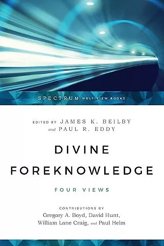 Divine Foreknowledge – Four Views cover