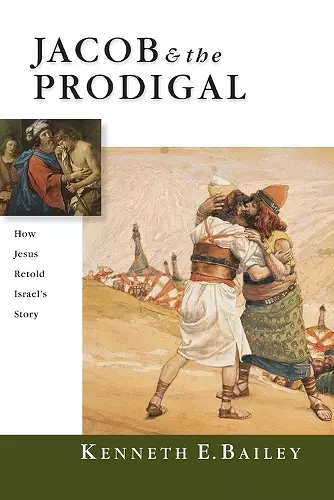 Jacob & the Prodigal – How Jesus Retold Israel`s Story cover