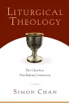 Liturgical Theology – The Church as Worshiping Community cover