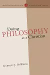 Doing Philosophy as a Christian cover