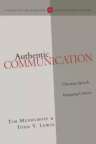 Authentic Communication – Christian Speech Engaging Culture cover