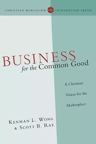 Business for the Common Good – A Christian Vision for the Marketplace cover