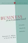 Business for the Common Good – A Christian Vision for the Marketplace cover