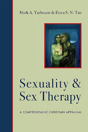 Sexuality and Sex Therapy – A Comprehensive Christian Appraisal cover