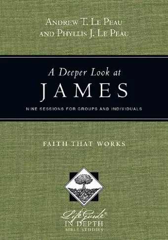 A Deeper Look at James – Faith That Works cover