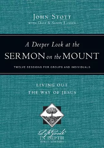 A Deeper Look at the Sermon on the Mount – Living Out the Way of Jesus cover