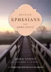 Reading Ephesians with John Stott – 11 Weeks for Individuals or Groups cover