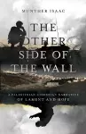 The Other Side of the Wall – A Palestinian Christian Narrative of Lament and Hope cover