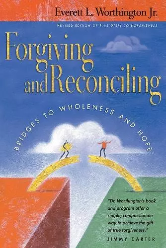 Forgiving and Reconciling – Bridges to Wholeness and Hope cover