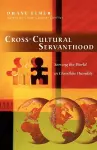 Cross–Cultural Servanthood – Serving the World in Christlike Humility cover