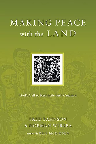 Making Peace with the Land – God`s Call to Reconcile with Creation cover