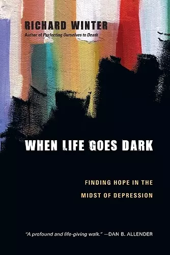 When Life Goes Dark – Finding Hope in the Midst of Depression cover