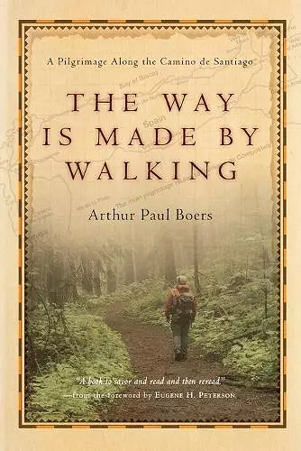 The Way Is Made by Walking – A Pilgrimage Along the Camino de Santiago cover