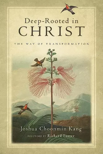 Deep–Rooted in Christ – The Way of Transformation cover