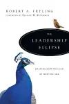 The Leadership Ellipse – Shaping How We Lead by Who We Are cover