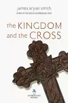 The Kingdom and the Cross cover