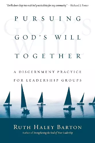 Pursuing God`s Will Together – A Discernment Practice for Leadership Groups cover