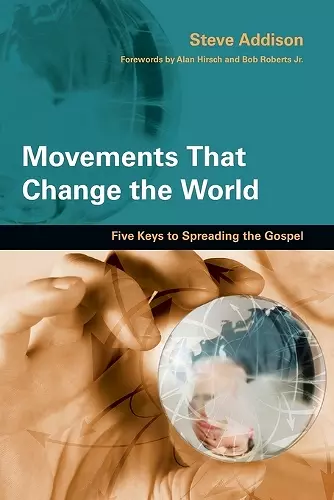 Movements That Change the World – Five Keys to Spreading the Gospel cover