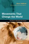 Movements That Change the World – Five Keys to Spreading the Gospel cover