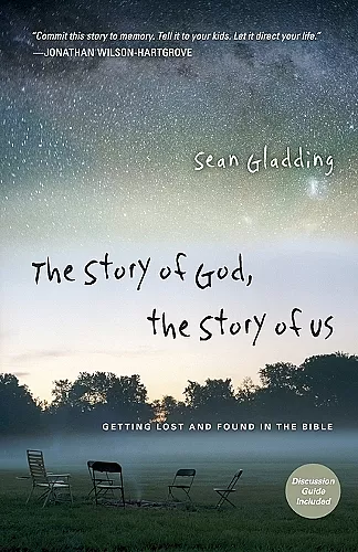 The Story of God, the Story of Us – Getting Lost and Found in the Bible cover