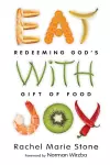 Eat with Joy – Redeeming God`s Gift of Food cover