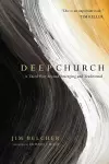 Deep Church – A Third Way Beyond Emerging and Traditional cover