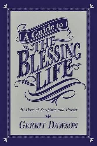 A Guide to the Blessing Life cover