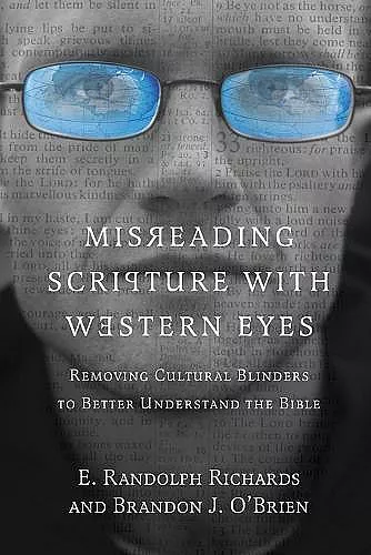 Misreading Scripture with Western Eyes – Removing Cultural Blinders to Better Understand the Bible cover
