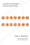 Kingdom Calling – Vocational Stewardship for the Common Good cover