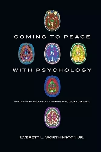 Coming to Peace with Psychology – What Christians Can Learn from Psychological Science cover