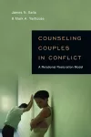 Counseling Couples in Conflict – A Relational Restoration Model cover