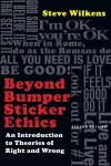 Beyond Bumper Sticker Ethics – An Introduction to Theories of Right and Wrong cover