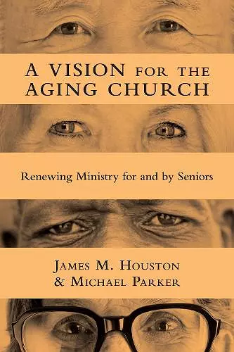 A Vision for the Aging Church – Renewing Ministry for and by Seniors cover