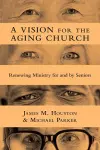 A Vision for the Aging Church – Renewing Ministry for and by Seniors cover