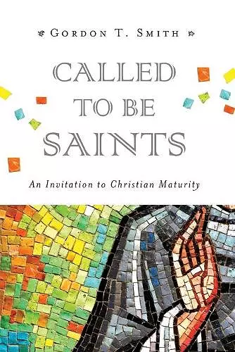 Called to Be Saints – An Invitation to Christian Maturity cover