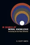 In Search of Moral Knowledge – Overcoming the Fact–Value Dichotomy cover