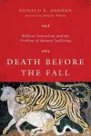 Death Before the Fall – Biblical Literalism and the Problem of Animal Suffering cover
