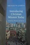 Introducing Christian Mission Today – Scripture, History and Issues cover