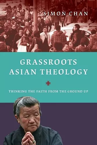 Grassroots Asian Theology – Thinking the Faith from the Ground Up cover