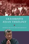 Grassroots Asian Theology – Thinking the Faith from the Ground Up cover