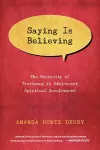 Saying Is Believing – The Necessity of Testimony in Adolescent Spiritual Development cover