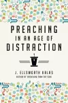 Preaching in an Age of Distraction cover