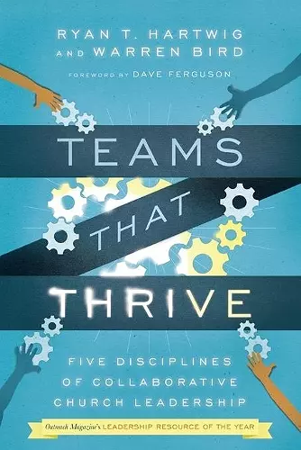 Teams That Thrive – Five Disciplines of Collaborative Church Leadership cover