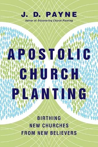 Apostolic Church Planting – Birthing New Churches from New Believers cover